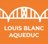 Louis Blanc - Aqueduc